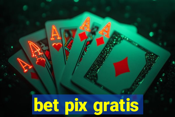 bet pix gratis